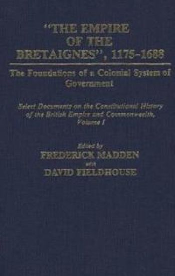 The Empire of the Bretaignes, 1175-1688: The Foundations of a Colonial System of Government
