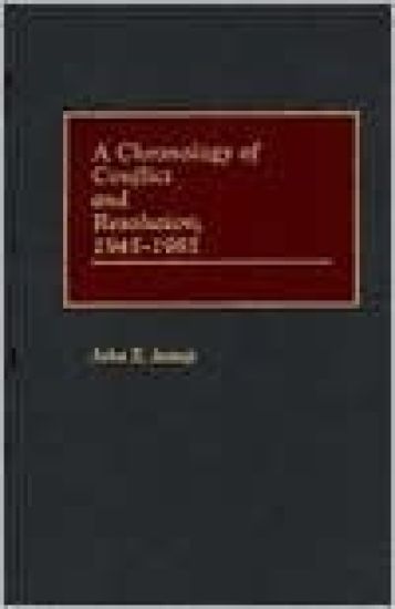 A Chronology of Conflict and Resolution, 1945-1985