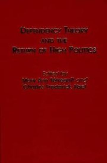Dependency Theory and the Return of High Politics