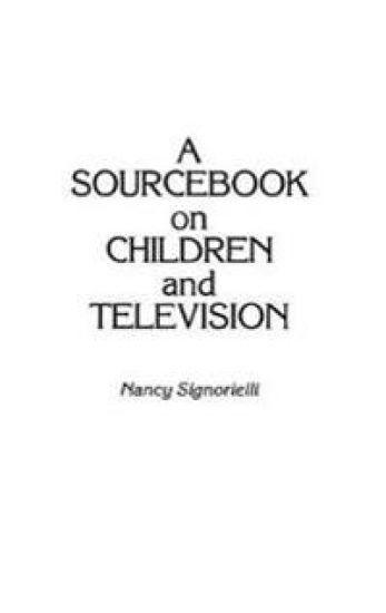 A Sourcebook on Children and Television