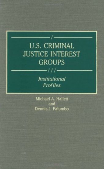 U.S. Criminal Justice Interest Groups