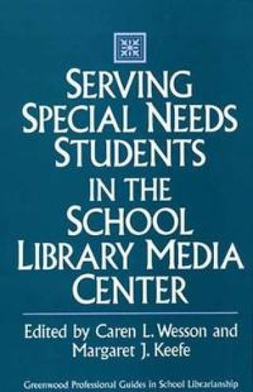 Serving Special Needs Students in the School Library Media Center