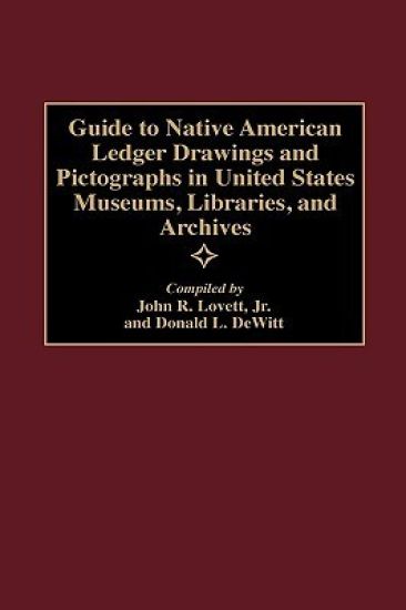 Guide to Native American Ledger Drawings and Pictographs in United States Museums, Libraries, and Archives