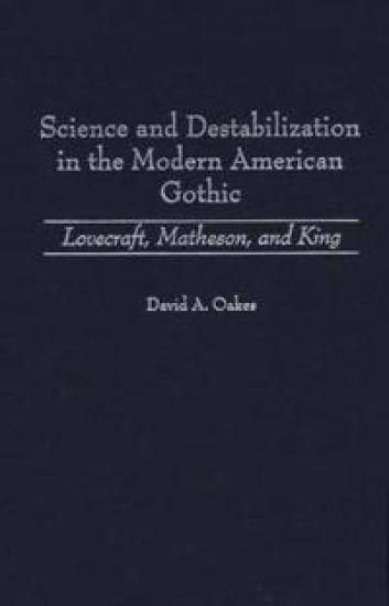 Science and Destabilization in the Modern American Gothic
