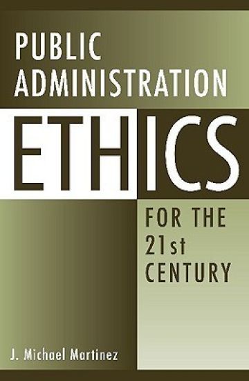 Public Administration Ethics for the 21st Century
