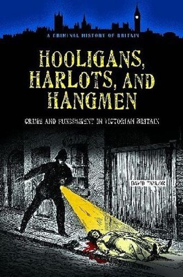 Hooligans, Harlots, and Hangmen