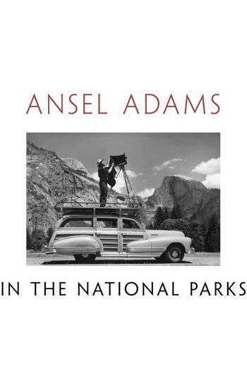 Ansel Adams in the National Parks