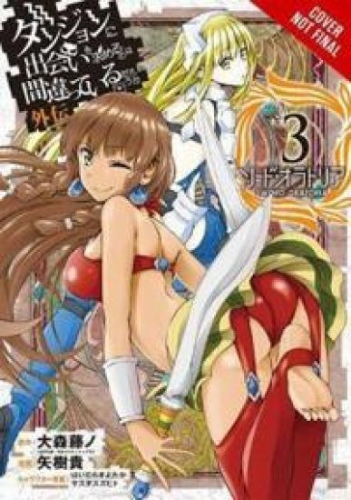 Is It Wrong to Try to Pick Up Girls in a Dungeon? On the Side: Sword Oratoria, Vol. 3 (manga)