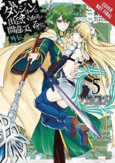 Is It Wrong to Try to Pick Up Girls in a Dungeon? On the Side: Sword Oratoria, Vol. 5 (manga)