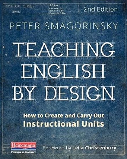 Teaching English by Design, Second Edition: How to Create and Carry Out Instructional Units