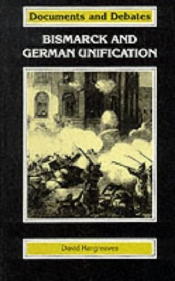 Bismarck and the Unification of Germany