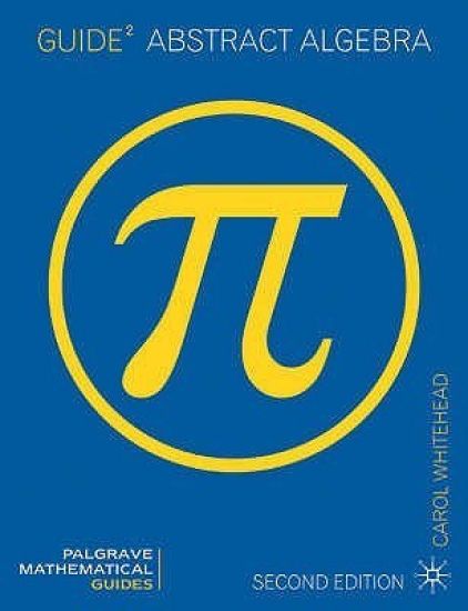 Guide to Abstract Algebra