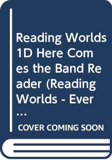 Reading Worlds 1D Here Comes the Band Reader