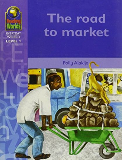 Reading Worlds 1E The Road To Market Reader