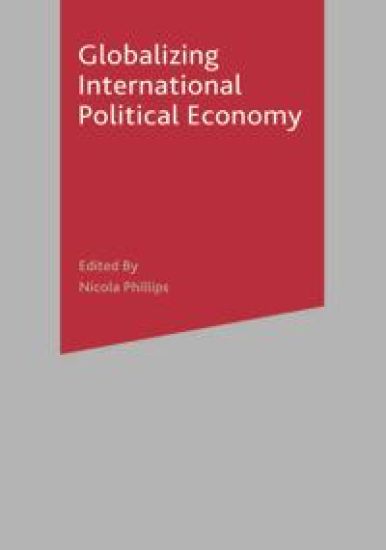 Globalizing International Political Economy – Nicola Phillips, kirjan kansikuva