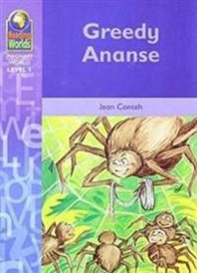 Reading Worlds 1I Greedy Ananse Reader