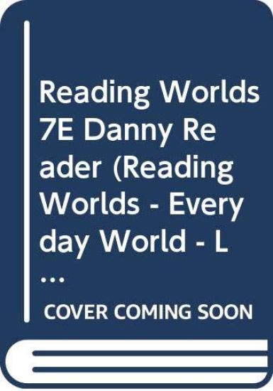 Reading Worlds 7E Danny Reader