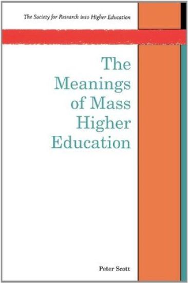 The Meanings Of Mass Higher Education