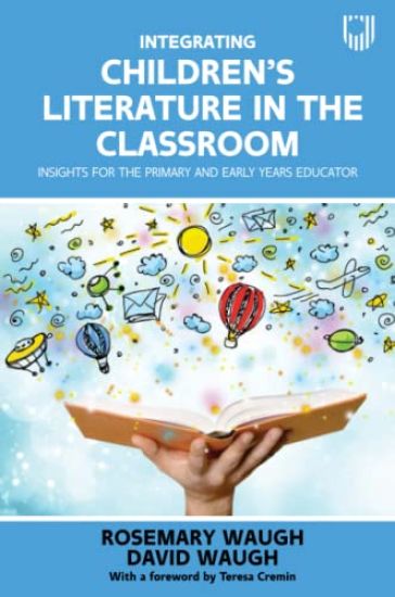 Integrating Children's Literature in the Classroom: Insights for the Primary and Early Years Educator
