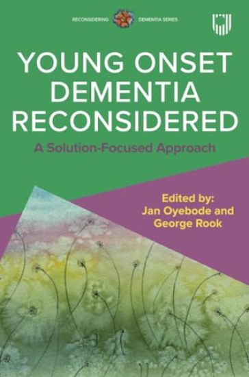 Young Onset Dementia Reconsidered: A Solution-Focused Approach