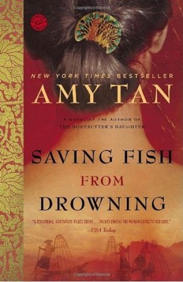 Saving Fish from Drowning: A Novel by the Author of the Backyard Bird Chronicles