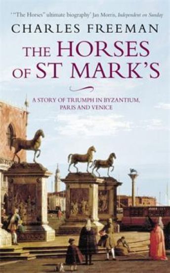 The Horses Of St Marks – Charles Freeman, kirjan kansikuva