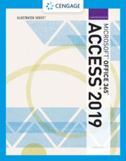 Illustrated MicrosoftÂ®Office 365 & AccessÂ®2019 Comprehensive