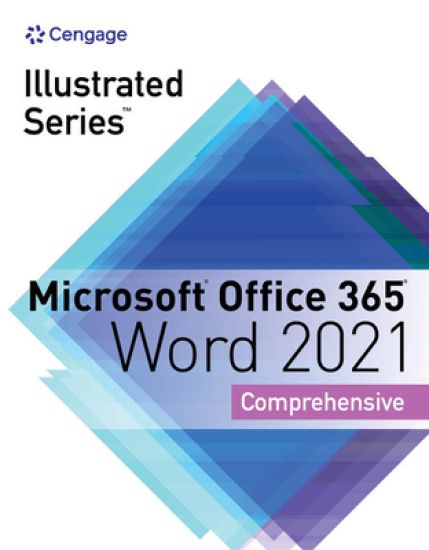 Illustrated SeriesÂ® Collection, MicrosoftÂ® Office 365Â® & WordÂ® 2021 Comprehensive