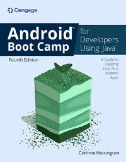 Android Boot Camp for Developers Using JavaÂ®: A Guide to Creating Your First Android Apps