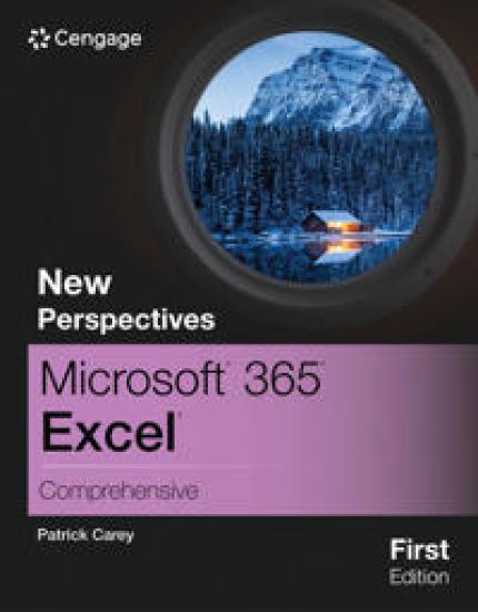 New Perspectives MicrosoftÂ® 365Â® ExcelÂ® Comprehensive, First Edition