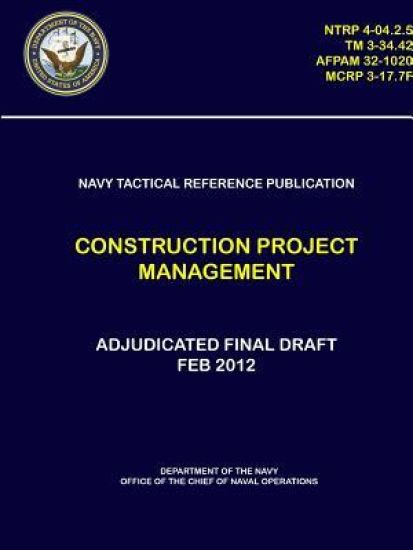 Navy Tactical Reference Publication: Construction Project Management (NTRP 4-04.2.5)