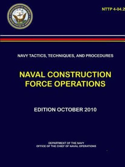 Navy Tactics, Techniques, and Procedures: Naval Construction Force Operations (NTTP 4-04.2)
