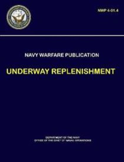 Naval Warfare Publication - Underway Replenishment (NWP 4-01.4)