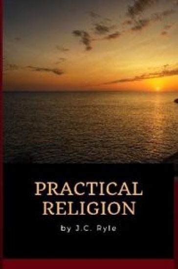 J.C. Ryle - Practical Religion