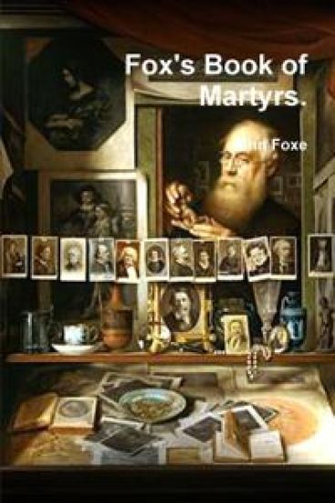 Fox's Book of Martyrs.