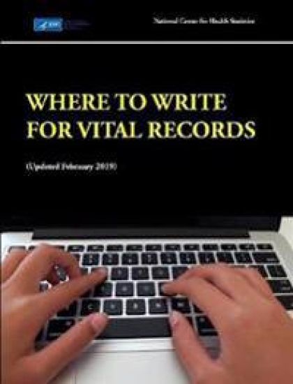 Where to Write for Vital Records (Updated February 2019)