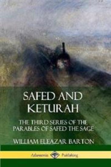 Safed and Keturah: The Third Series of the Parables of Safed the Sage