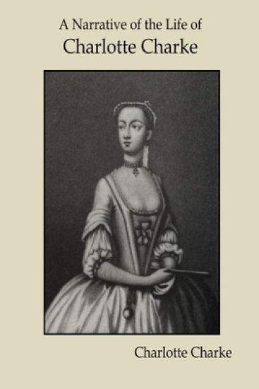 A Narrative of the Life of Charlotte Charke