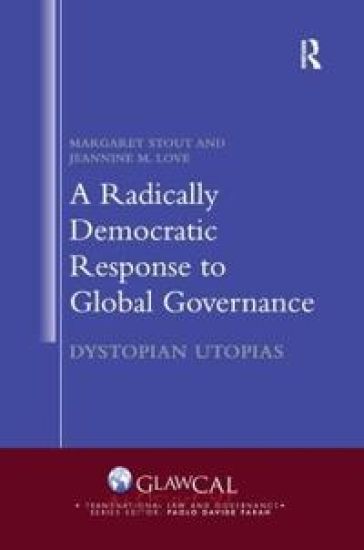 A Radically Democratic Response to Global Governance