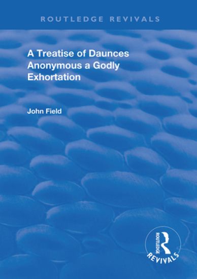 A Treatise of Daunces and A Godly Exhortation