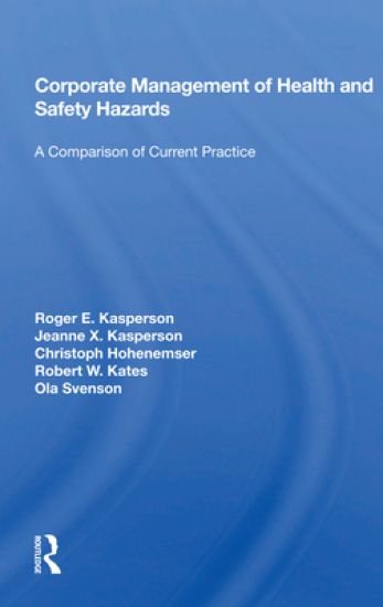 Corporate Management of Health and Safety Hazards – Roger E. Kasperson, kirjan kansikuva