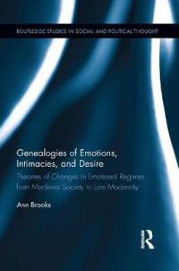Genealogies of Emotions, Intimacies, and Desire