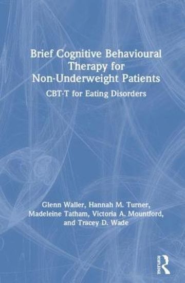 Brief Cognitive Behavioural Therapy for Non-Underweight Patients – Glenn Waller, kirjan kansikuva