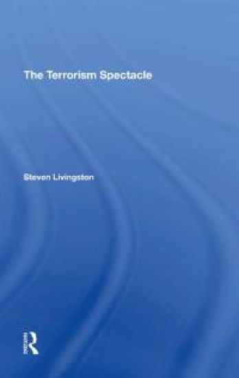 The Terrorism Spectacle