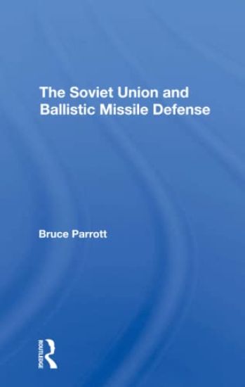 The Soviet Union And Ballistic Missile Defense