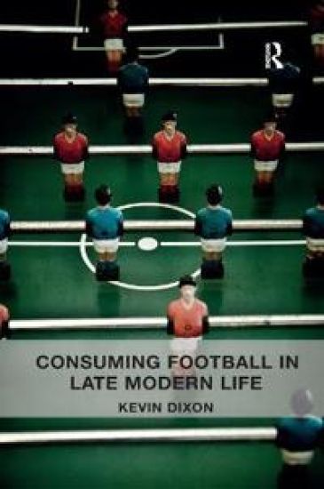 Consuming Football in Late Modern Life