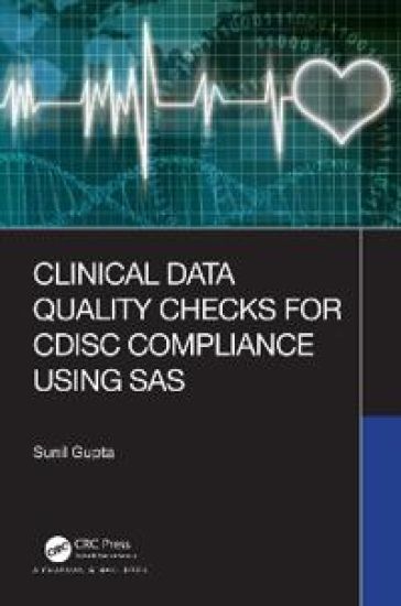 Clinical Data Quality Checks for CDISC Compliance Using SAS – Sunil Gupta, kirjan kansikuva