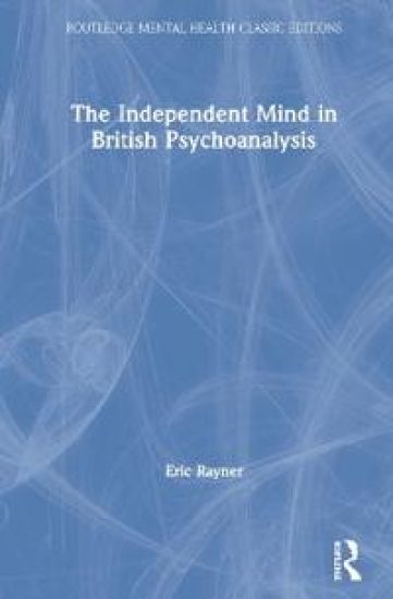 The Independent Mind in British Psychoanalysis