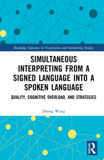 Simultaneous Interpreting from a Signed Language into a Spoken Language – Jihong Wang, kirjan kansikuva