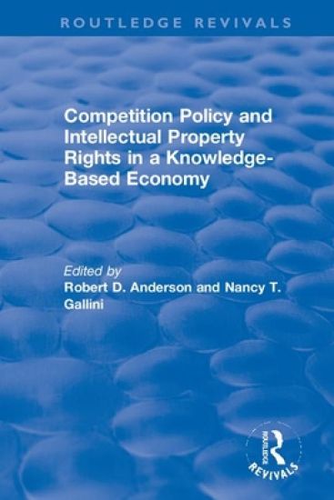 Competition Policy and Intellectual Property Rights in a Knowledge-based Economy